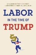 Cover: Labor in the Time of Trump - ILR Press