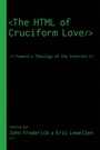 Cover: The HTML of Cruciform Love - Wipf and Stock Publishers