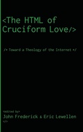 Cover: The HTML of Cruciform Love - Wipf & Stock Publishers