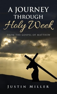 Enlarge image Cover: A Journey Through Holy Week - Wipf & Stock Publishers