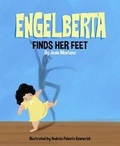 Cover: Engelberta Finds Her Feet - MacLaren-Cochrane Publishing