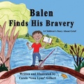 Cover: Balen Finds His Bravery - Carole Gilbert
