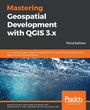 Cover: Mastering Geospatial Development with QGIS 3.x - Packt Publishing