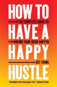 Enlarge image Cover: How to Have a Happy Hustle - Icon Books