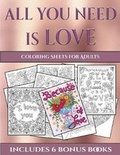 Cover: Coloring Sheets for Adults (All You Need is Love) - Coloring Pages