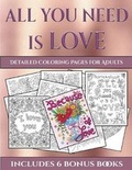 Cover: Detailed Coloring Pages for Adults (All You Need is Love) - Coloring Pages