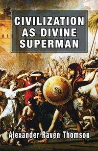 Abbildung von: Civilization as Divine Superman - Sanctuary Press Ltd