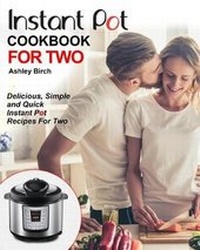 Abbildung von: Instant Pot for Two Cookbook - Tsunami Productions