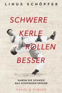 Abbildung von: Schwere Kerle rollen besser - Nagel & Kimche