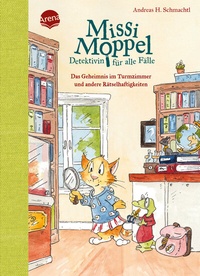 Abbildung von: Missi Moppel - Detektivin für alle Fälle. Das Geheimnis im Turmzimmer und andere Rätselhaftigkeiten - Arena