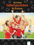 Cover: Die tollsten Fu&szlig;ballgeschichten f&uuml;r Erstleser - Arena