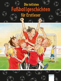 Abbildung von: Die tollsten Fußballgeschichten für Erstleser - Arena