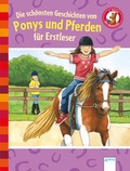 Cover: Die sch&ouml;nsten Geschichten von Ponys und Pferden f&uuml;r Erstleser - Arena