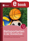 Cover: Ballsportarten in der Grundschule - Auer Verlag in der AAP Lehrerwelt GmbH