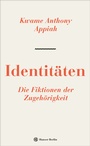 Cover: Identitäten. Die Fiktionen der Zugehörigkeit - Hanser Berlin