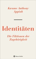 Cover: Identit&auml;ten. Die Fiktionen der Zugeh&ouml;rigkeit - Hanser Berlin