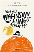 Cover: Wie der Wahnsinn mir die Welt erkl&auml;rte - Hanser
