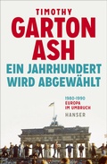 Cover: Ein Jahrhundert wird abgew&auml;hlt - Hanser