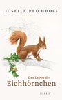 Cover: Das Leben der Eichhörnchen - Hanser