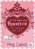 Cover: Ich bin dann mal Prinzessin - Mit Limousine zum Lunch - dtv