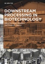 Cover: Downstream Processing in Biotechnology - De Gruyter