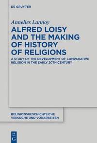 Abbildung von: Alfred Loisy and the Making of History of Religions - De Gruyter