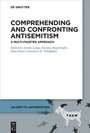 Cover: Comprehending and Confronting Antisemitism - De Gruyter