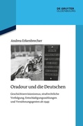 Abbildung von: Oradour und die Deutschen - De Gruyter Oldenbourg