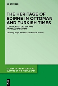 Abbildung von: The Heritage of Edirne in Ottoman and Turkish Times - De Gruyter