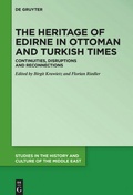 Cover: The Heritage of Edirne in Ottoman and Turkish Times - De Gruyter