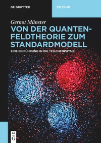 Bild vergrößern Bild: Von der Quantenfeldtheorie zum Standardmodell - De Gruyter