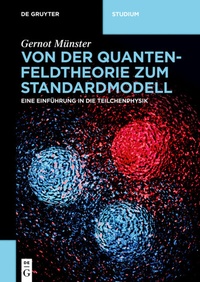 Bild vergrößern Bild: Von der Quantenfeldtheorie zum Standardmodell - De Gruyter