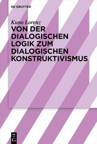 Abbildung von: Von der dialogischen Logik zum dialogischen Konstruktivismus - De Gruyter