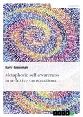 Cover: Metaphoric self-awareness in reflexive constructions - GRIN Verlag