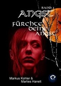 Cover: Angst / Angst - Band 1 - F&uuml;rchte deine Angst - epubli
