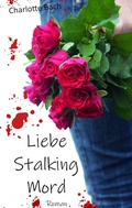 Cover: Liebe Stalking Mord - BoD - Books on Demand