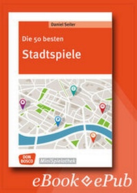 Abbildung von: Die 50 besten Stadtspiele - eBook - Don Bosco Medien