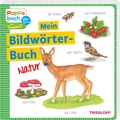 Cover: Mein Bildw&ouml;rterbuch Natur - Tessloff Verlag Ragnar Tessloff GmbH & Co. KG