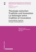 Cover: Theologie zwischen Tradition und Innovation / La th&eacute;ologie entre tradition et innovation - Schwabe Verlagsgruppe AG Schwabe Verlag