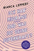 Abbildung von: Ich hab' Migräne - Und was ist deine Superkraft? (4. überarbeitete Auflage) - Komplett-Media