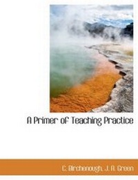Enlarge image Cover: A Primer of Teaching Practice - BiblioLife