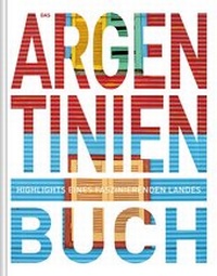 Abbildung von: Das Argentinien Buch - Kunth Verlag