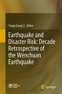 Enlarge image Cover: Earthquake and Disaster Risk: Decade Retrospective of the Wenchuan Earthquake - Springer