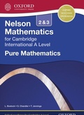 Cover: Nelson Mathematics for Cambridge International A Level: Pure Mathematics 2 & 3 - OUP Oxford