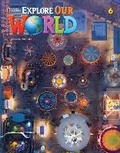 Cover: Explore Our World 6 with the Spark platform - Cengage ELT