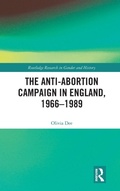 Cover: The Anti-Abortion Campaign in England, 1966-1989 - Routledge