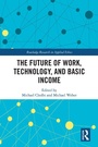 Cover: The Future of Work, Technology, and Basic Income - Routledge