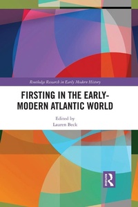 Enlarge image Cover: Firsting in the Early-Modern Atlantic World - Routledge