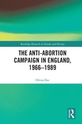 Cover: The Anti-Abortion Campaign in England, 1966-1989 - Routledge