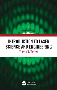 Enlarge image Cover: Introduction to Laser Science and Engineering - CRC Press